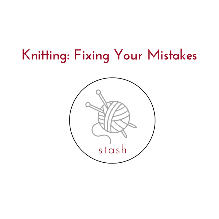 Knitting: Fixing Your Mistakes